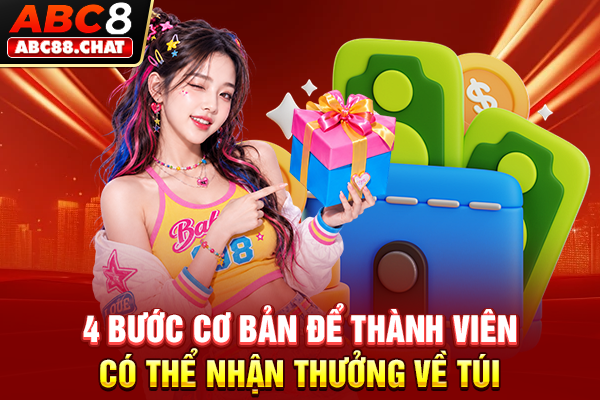 4 bước cơ bản để thành viên có thể nhận thưởng về túi