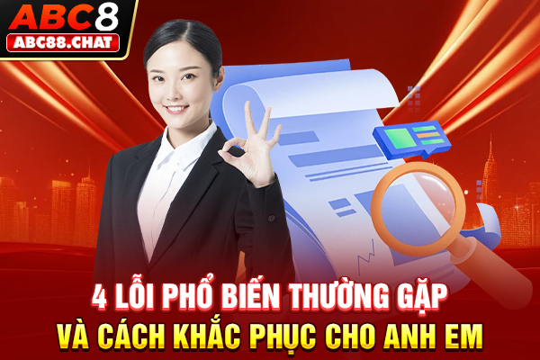 4 lỗi phổ biến thường gặp và cách khắc phục cho anh em