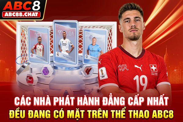 Các nhà phát hành đẳng cấp nhất đều đang có mặt trên Thể Thao ABC8