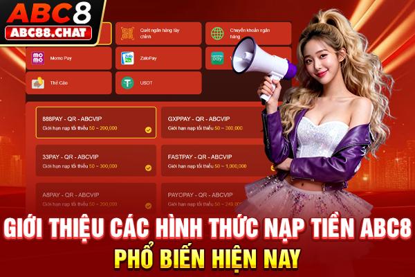 Giới thiệu các hình thức nạp tiền ABC8 phổ biến hiện nay