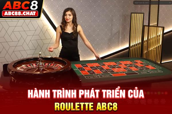 Hành trình phát triển của Roulette ABC8