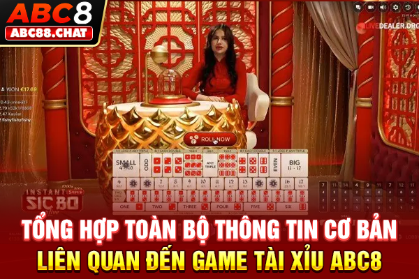 Tổng hợp toàn bộ thông tin cơ bản liên quan đến game Tài xỉu ABC8